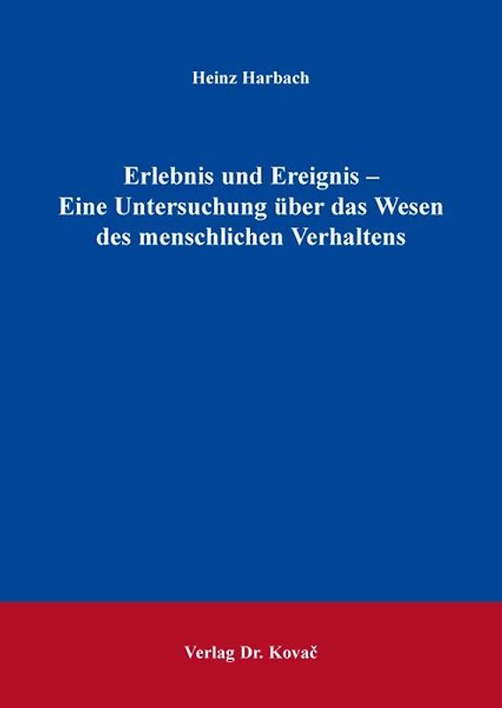 Erlebnis und Ereignis - Eine Untersuchung über das Wesen des menschlichen Verhaltens
