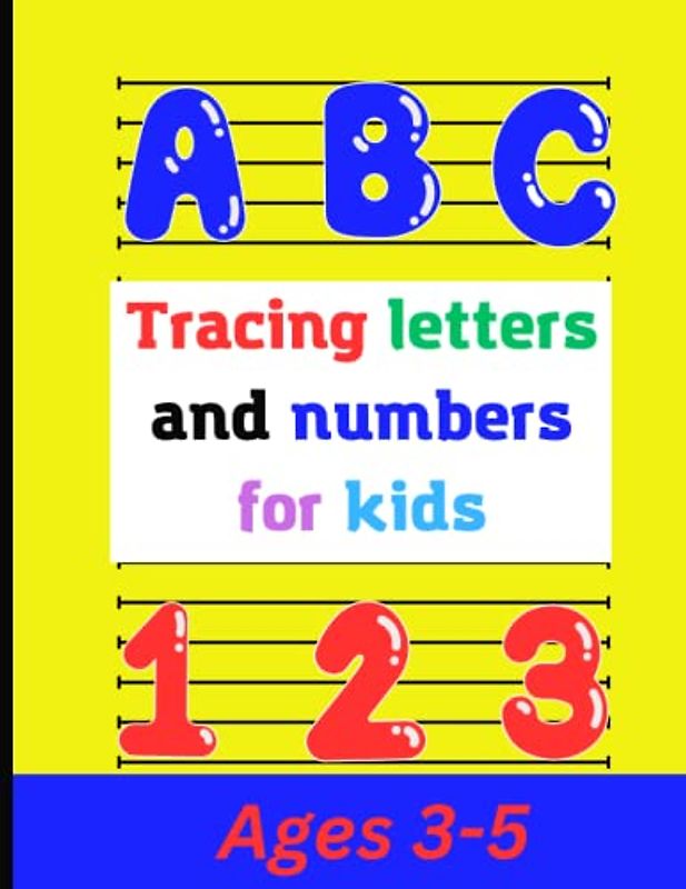 Tracing letters and numbers for kids: 8.5×11 in 75 pages: learn to write letters and numbers