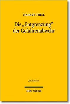 Die "Entgrenzung" der Gefahrenabwehr