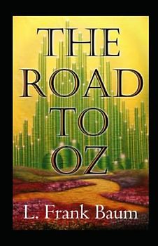 The Road to Oz Annotated