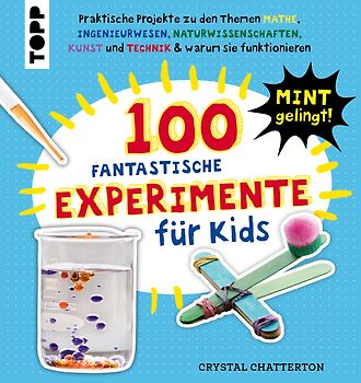 100 Fantastische Experimente für Kids