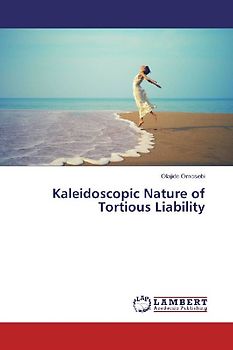 Kaleidoscopic Nature of Tortious Liability