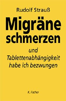 Migräneschmerzen und Tablettenabhängigkeit habe ich bezwungen