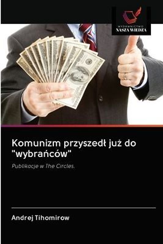 Komunizm przyszed¿ ju¿ do "wybra¿ców"