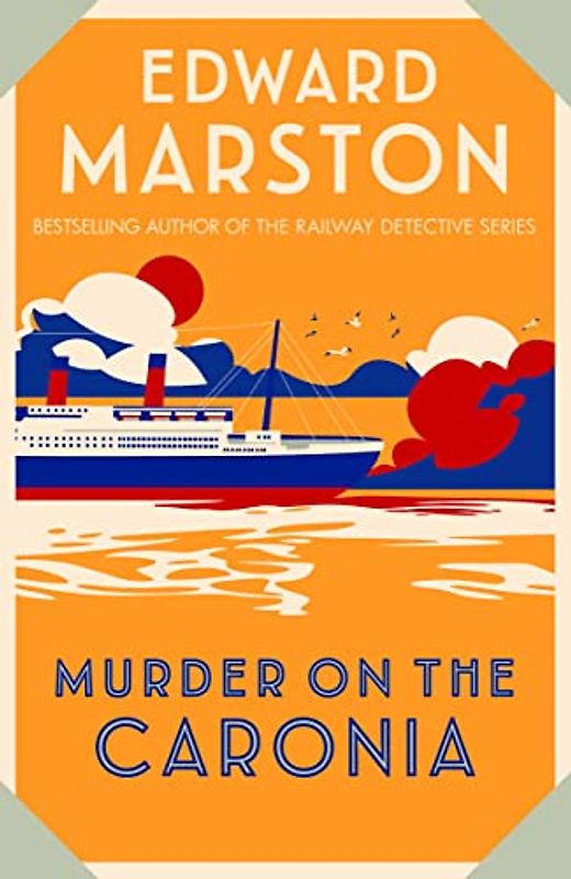 Murder on the Caronia: An action-packed Edwardian murder mystery (Ocean Liner Mysteries, 4)