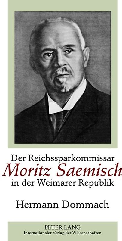Der Reichssparkommissar Moritz Saemisch in der Weimarer Republik