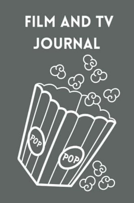 Film and TV Journal: The Must-Have Notebook for Movie Enthusiasts: Keep Track of Your Watchlist!