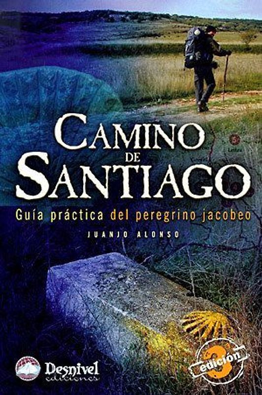 Camino de Santiago : guía práctica del peregrino Jacobeo