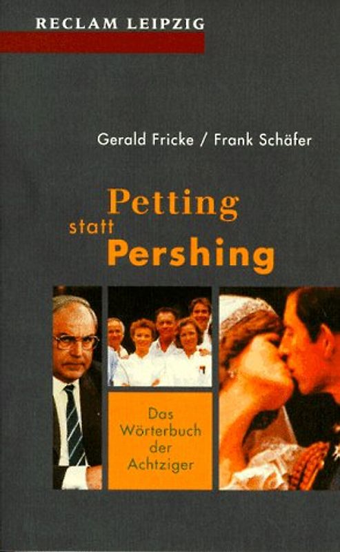 Petting statt Pershing. Das Wörterbuch der Achtziger