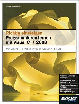 Richtig einsteigen: Programmieren lernen mit Visual C++ 2008