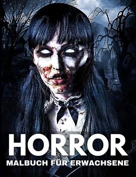 Horror: Malbuch für Erwachsene: ¡Libro para colorear aterrador con monstruos e historias de miedo, chicas espeluznantes, fantasmas y más!