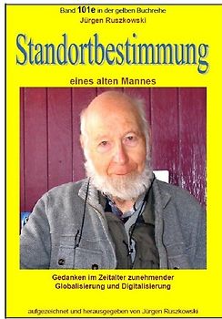 maritime gelbe Reihe bei Jürgen Ruszkowski / Standortbestimmung eines alten Mannes im Zeitalter zunehmender Globalisierung und Digitalisierung