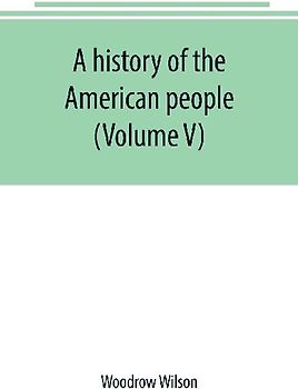 A history of the American people (Volume V)