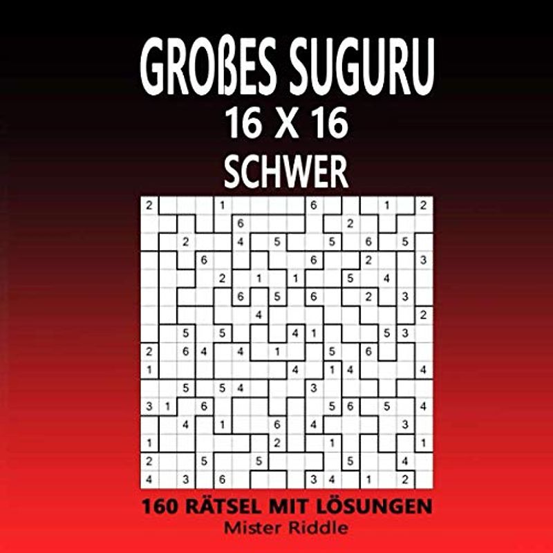 GROẞES SUGURU 16 x 16 - SCHWER - 160 RÄTSEL MIT LÖSUNGEN
