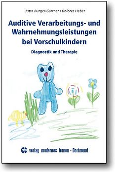 Auditive Verarbeitungs- und Wahrnehmungsstörungen bei Vorschulkindern. Diagnostik und Therapie