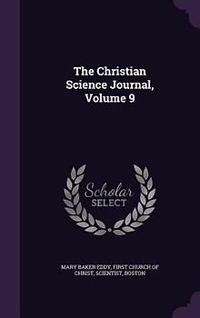 The Christian Science Journal, Volume 9