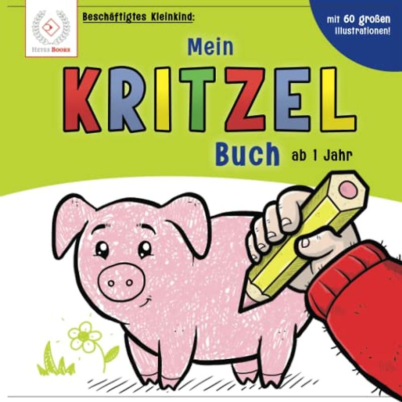 Mein Kritzelbuch ab 1 Jahr: Dickes Malbuch mit 60 einfachen XXL Motiven zum Ausmalen und Kritzeln | Ausmalbuch für Kleinkinder ab 1 Jahr