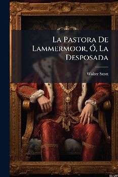 La Pastora De Lammermoor, Ã", La Desposada