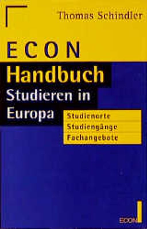 ECON-Handbuch Studieren in Europa. Studienorte - Studiengänge - Sachangebote