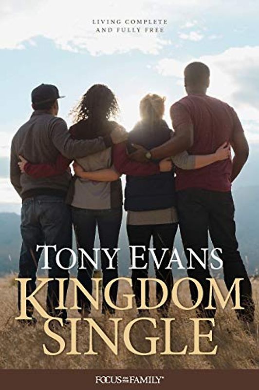 Kingdom Single: Living Complete and Fully Free (Focus on the Family)