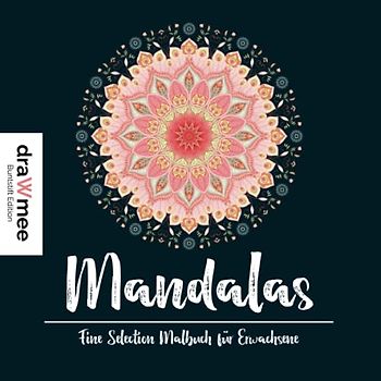 Mandalas für Erwachsene - Fine Selection Malbuch: 60 ausgewählte Motive aus den Bereichen Meditation, Henna, Tiere, Obst, Mistelzweige und klassisch rund
