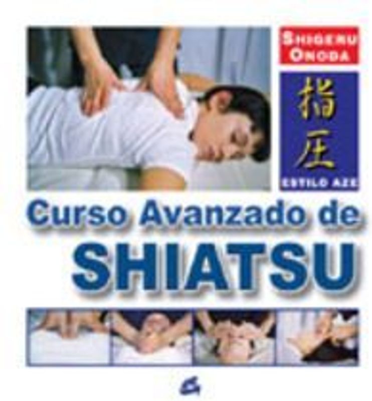 Curso avanzado de shiatsu : estilo aze