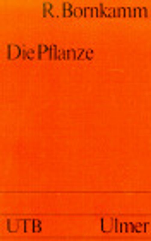 Die Pflanze. Eine Einführung in die Botanik