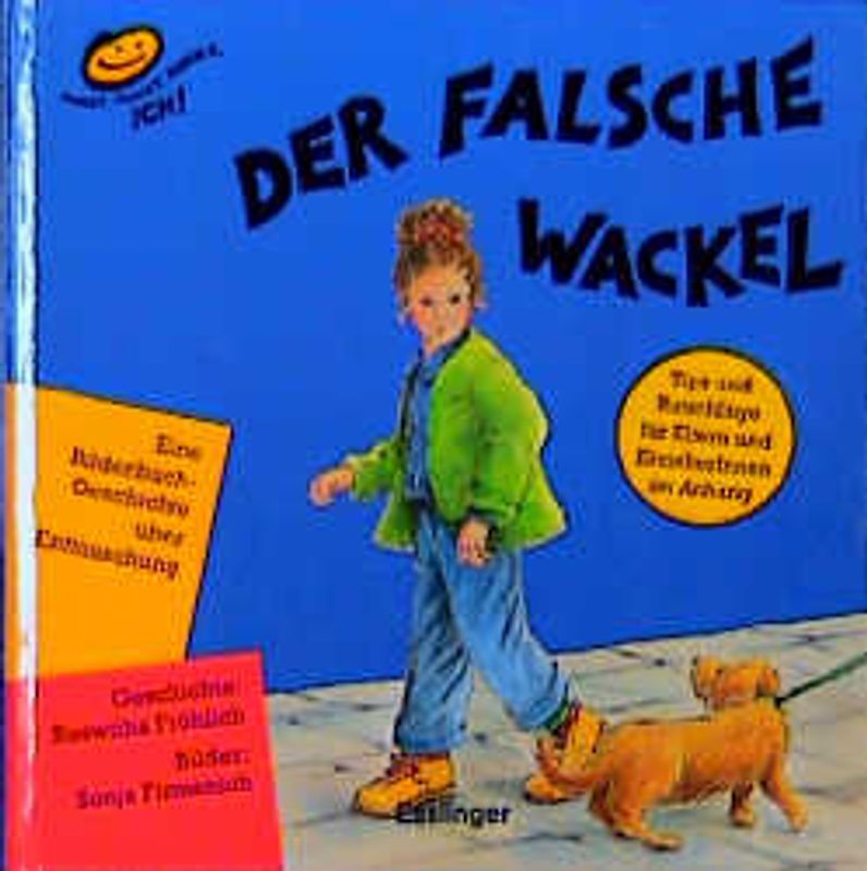 Der falsche Wackel. Eine Bilderbuchgeschichte über Enttäuschung