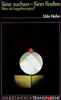 Sinn suchen - Sinn finden. Was ist Logotherapie?