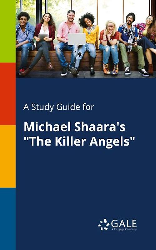 A Study Guide for Michael Shaara's "The Killer Angels"