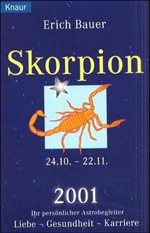 Ihr persönlicher Astrobegleiter 2001. Skorpion 24.10.-22.11.