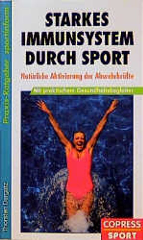 Starkes Immunsystem durch Sport. Natürliche Aktivierung der Abwehrkräfte mit praktischem Gesundheitsbegleiter