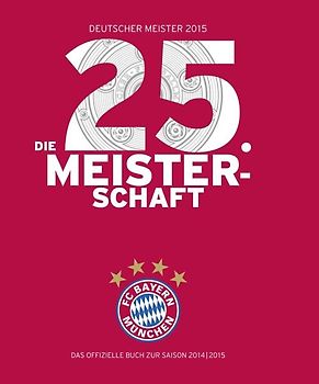 FC Bayern München: Deutscher Meister 2015 – Die 25. Meisterschaft