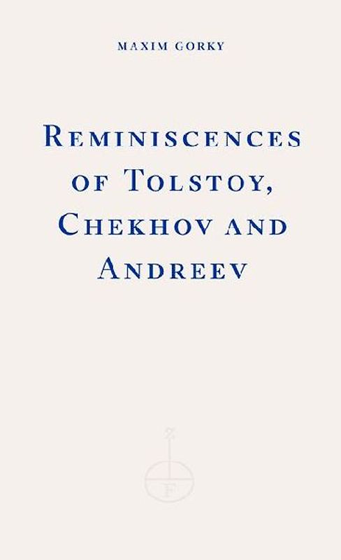 Reminiscences of Tolstoy, Chekhov and Andreev