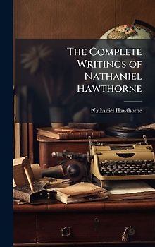 The Complete Writings of Nathaniel Hawthorne