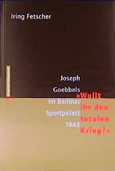 Joseph Goebbels im Berliner Sportpalast 1943