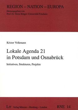 Lokale Agenda 21 in Potsdam und Osnabrück. Initiativen, Strukturen, Projekte