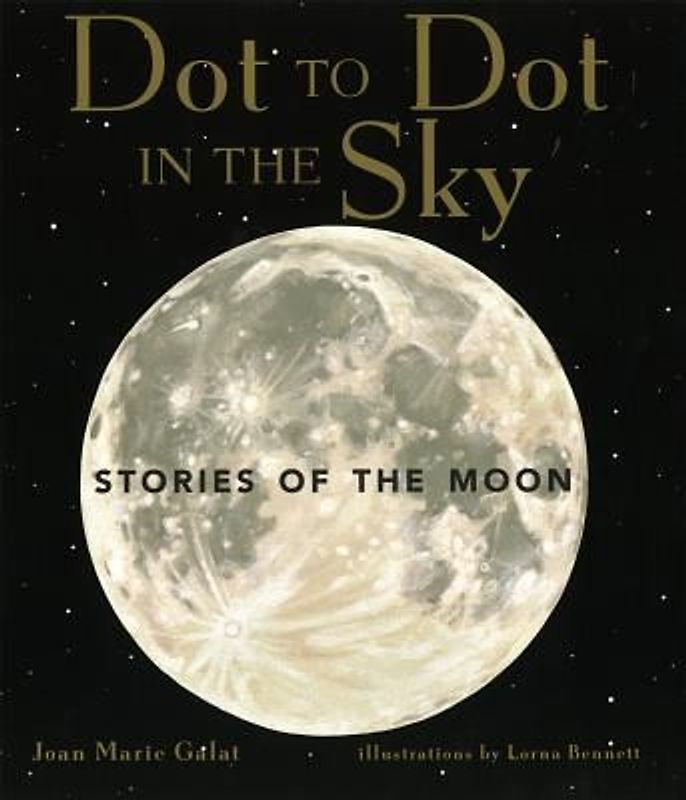 Dot to Dot in the Sky: Stories of the Moon