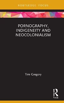 Pornography, Indigeneity and Neocolonialism