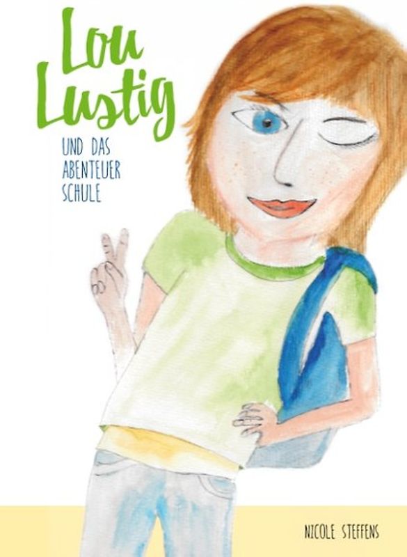 Lou Lustig und das Abenteuer Schule