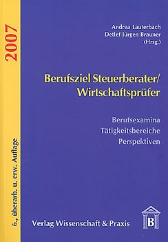 Berufsziel Steuerberater /Wirtschaftsprüfer 2007