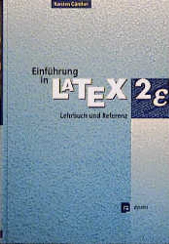 Einführung in LaTeX2e. Lehrbuch und Referenz