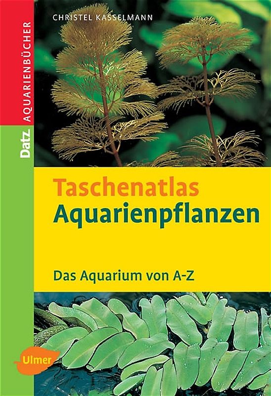 Taschenatlas Aquarienpflanzen. 200 Arten für das Aquarium