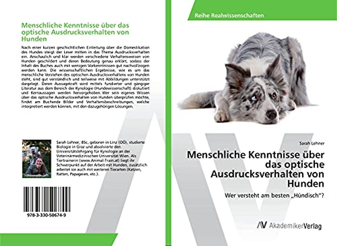 Menschliche Kenntnisse über das optische Ausdrucksverhalten von Hunden: Wer versteht am besten ¿Hündisch¿?