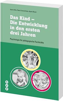 Das Kind - Die Entwicklung in den ersten drei Jahren