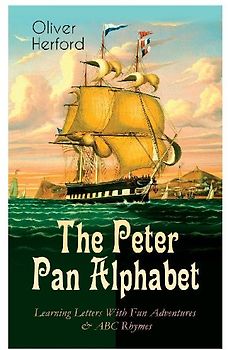 The Peter Pan Alphabet - Learning Letters with Fun Adventures & ABC Rhymes