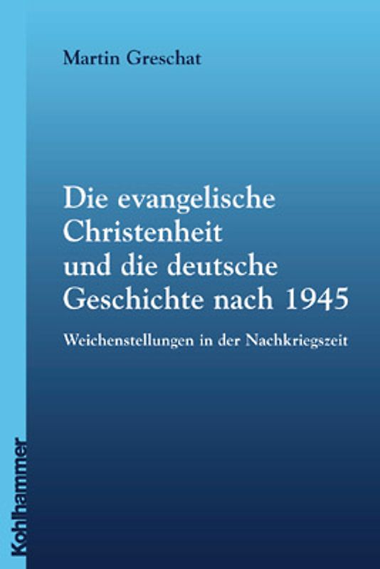 Die evangelische Christenheit und die deutsche Geschichte nach 1945