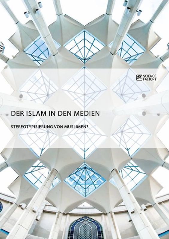 Islam in den Medien. Stereotypisierung von Muslimen?