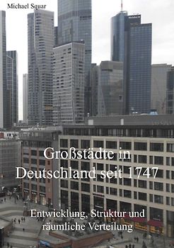 Großstädte in Deutschland seit 1747
