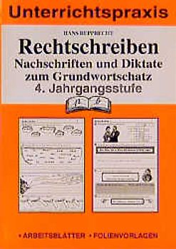 Rechtschreiben. 4. Jahrgangsstufe. Nachschriften und Diktate zum Grundwortschatz (Neue Rechtschreibung)